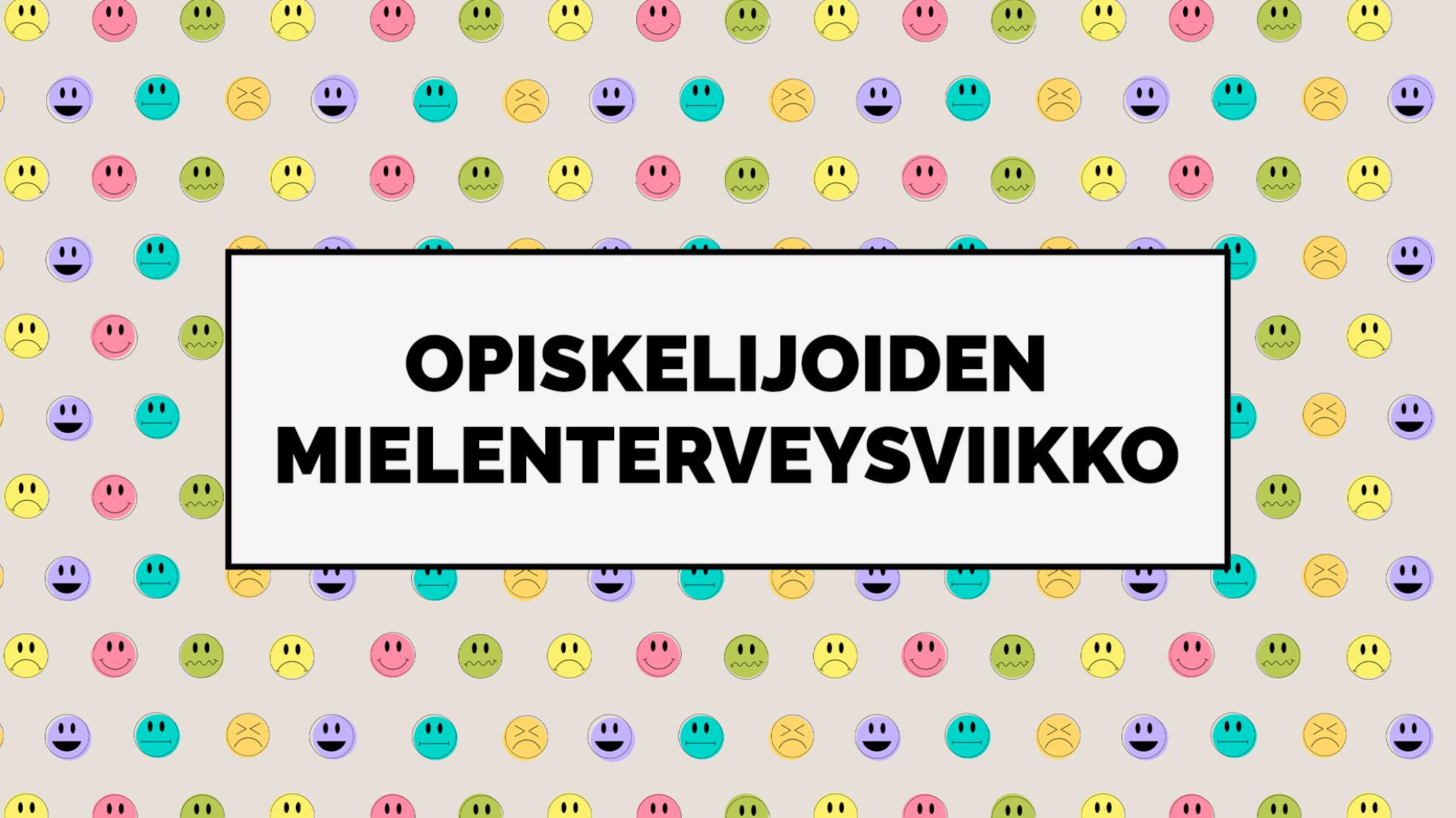 Opiskelijoiden mielenterveysviikko - Students´Mental Health Week 2022
