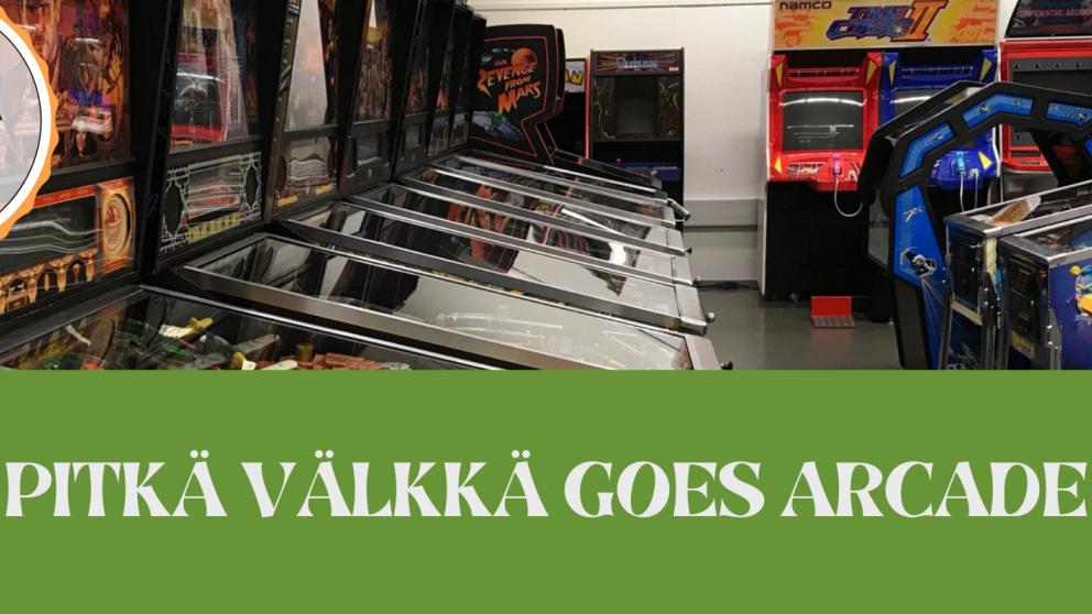 Pitkä välkkä goes Arcade