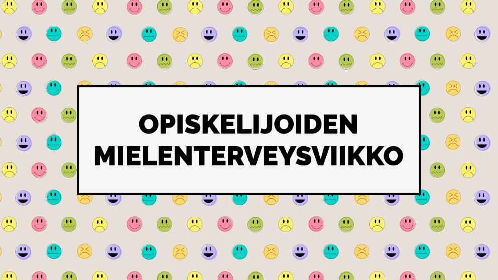 Opiskelijoiden mielenterveysviikko - Students´Mental Health Week 2022