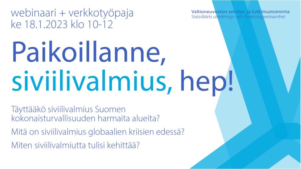 Paikoillanne, siviilivalmius, hep! Täyttääkö siviilivalmius Suomen kokonaisturvallisuuden harmaata aluetta?