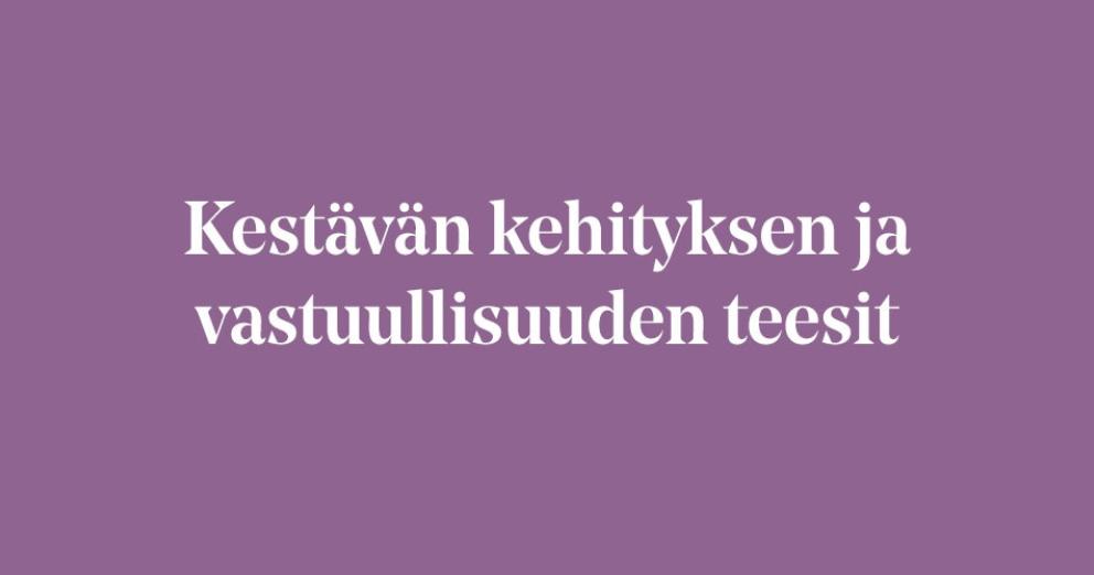 Unifin kestävän kehityksen ja vastuullisuuden teesit